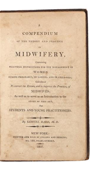 MEDICINE  BARD, SAMUEL. A Compendium of the Theory and Practice of Midwifery.  1807